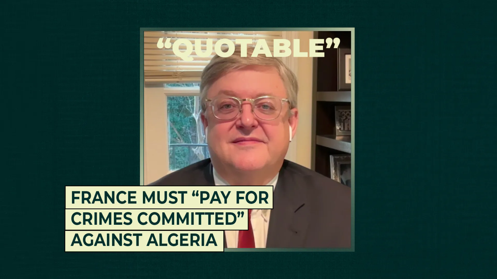 France Needs to "Atone for Its Past Crimes" Against Algeria