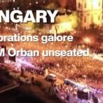 Hungary Celebrates as PM Orban is Ousted