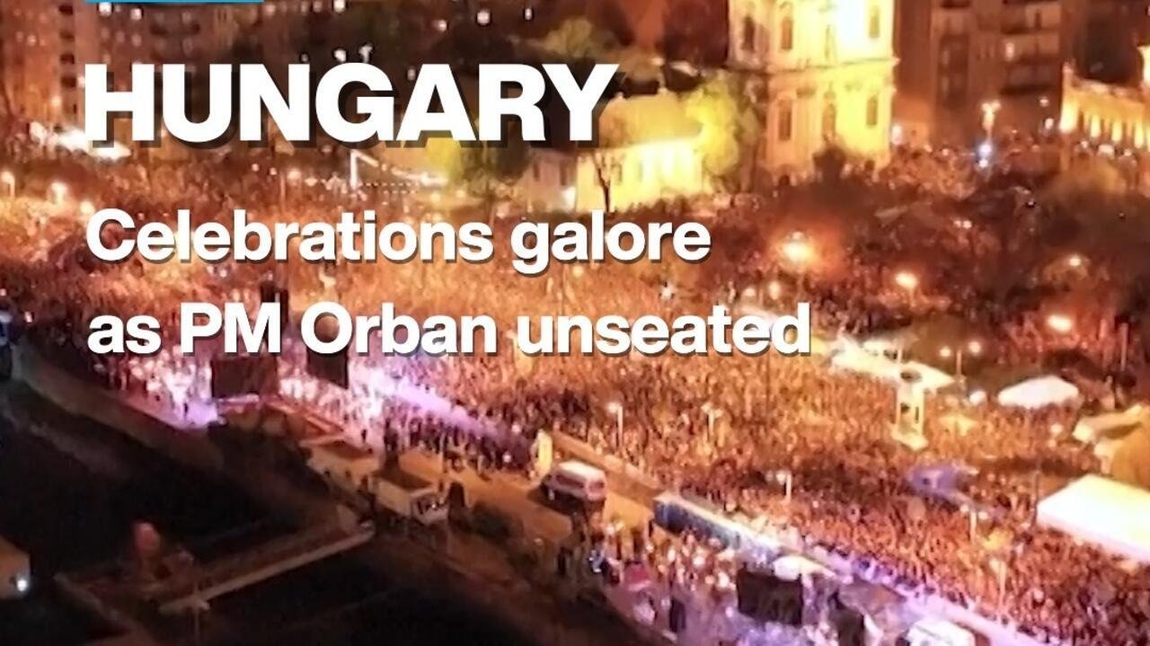 Hungary Celebrates as PM Orban is Ousted