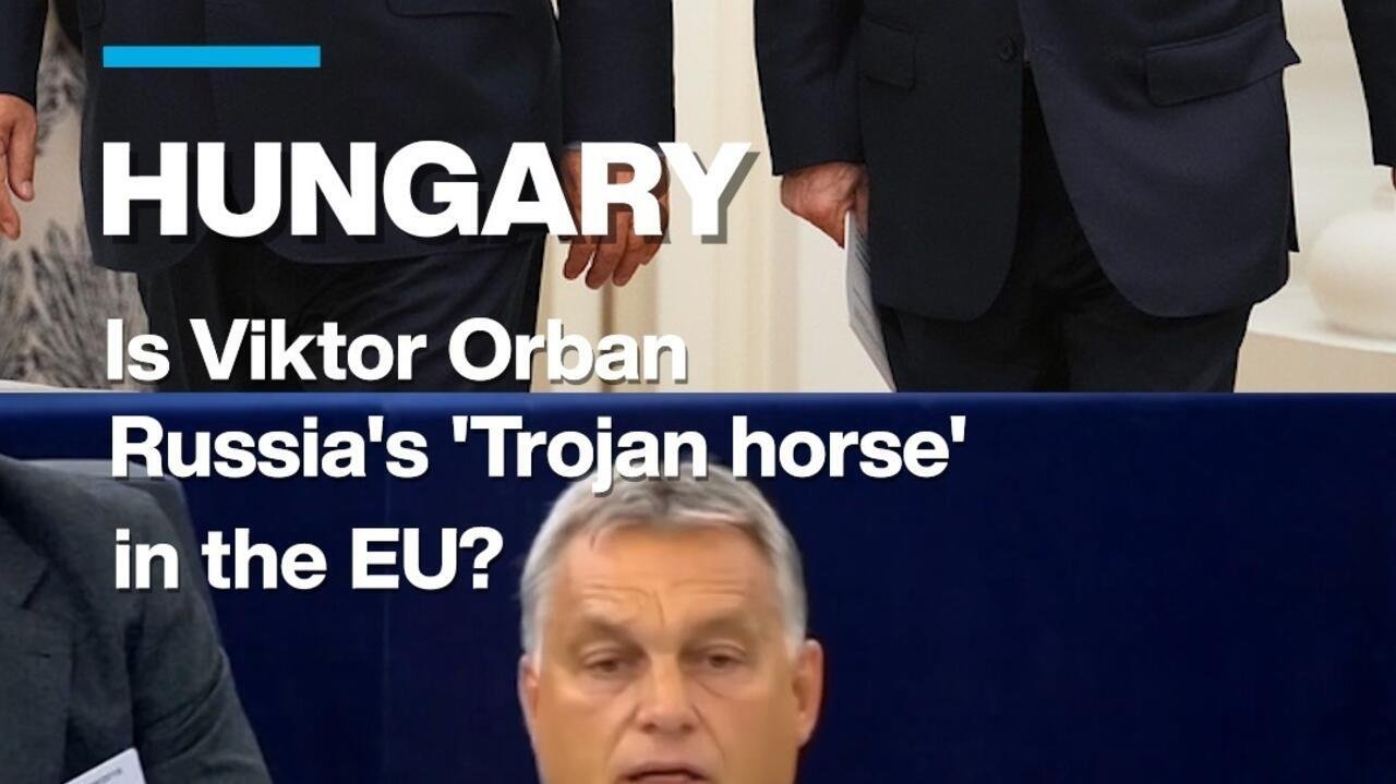 Hungary: Is Viktor Orban Acting as Russia's 'Trojan Horse' Within the EU?
